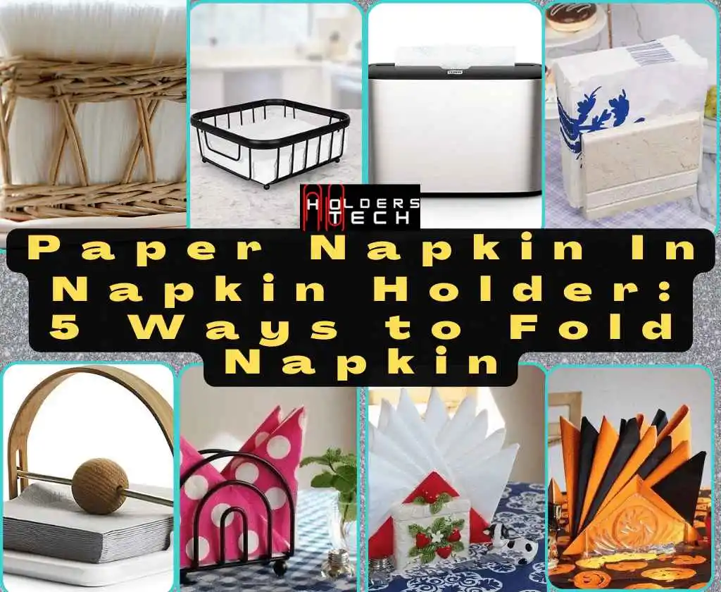How to Put Paper Napkin In Napkin Holder 5 Ways to Fold Napkin